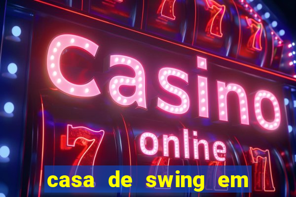 casa de swing em foz do iguacu